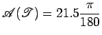 $\displaystyle {\mathscr{A}}({\mathscr{T}})=21.5 \frac{\pi}{180}$