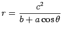 $\displaystyle r=\frac{c^2}{b+a\cos{\theta}}$