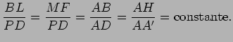 $\displaystyle \frac{BL}{PD}=\frac{MF}{PD}=\frac{AB}{AD}=\frac{AH}{AA'}=\hbox{constante}.$