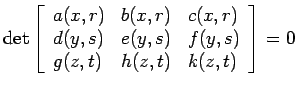 $\displaystyle \det\left[\begin{array}{lll} a(x,r) & b(x,r) & c(x,r) \\