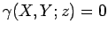 $\displaystyle { \gamma}(X,Y;z)=0$