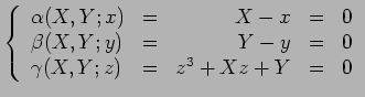 $\displaystyle \left\{\begin{array}{llrrr} { \alpha}(X,Y;x) &=& X- x &=& 0 \\
