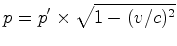 $\displaystyle p=p'\times \sqrt{1-(v/c)^2}$