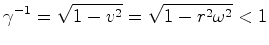 $\displaystyle \gamma^{-1}=\sqrt{1-v^2}=\sqrt{1-r^2{ \omega}^2}<1$
