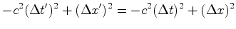 $\displaystyle -c^2(\Delta t')^2+(\Delta x')^2=-c^2(\Delta t)^2+(\Delta x)^2$
