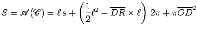 $\displaystyle S={\mathscr{A}}({\mathscr{C}})=\ell\,s+\left(\frac{1}{2}\ell^2-\overline {DR}\times\ell\right)\,2\pi+\pi\overline {OD}^2$