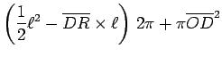 $\displaystyle \left(\frac{1}{2}\ell^2-\overline {DR}\times\ell\right)\,2\pi+\pi\overline {OD}^2$