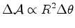 $\displaystyle \Delta {\mathcal{A}}\propto R^2\Delta { \theta}$