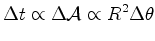 $\displaystyle \Delta t \propto \Delta {\mathcal{A}}\propto R^2\Delta { \theta}$