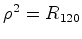 $ \rho^2=R_{120}$