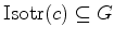 $ \hbox{Isotr}(c)\subseteq G$