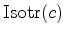$ \hbox{Isotr}(c)$