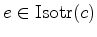 $ e\in\hbox{Isotr}(c)$