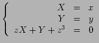 $\displaystyle \left\{\begin{array}{rrr} X &=& x \\