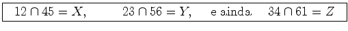 $\displaystyle \framebox{$ \ \ 12 \cap 45=X, \ \ \ \ \ \ \ \