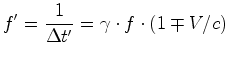 $\displaystyle f'=\frac{1}{\Delta t'}=\gamma \cdot f\cdot(1\mp{V}/c)$